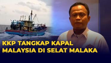KKP Tangkap Kapal Asing Asal Malaysia di Perairan Selat Malaka