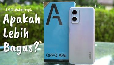 Beda Tampilan, Beda Spesifikasi, Beda Harga, Hands-on Oppo A96 versi Indonesia