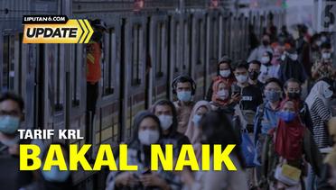Liputan6 Update: Siap Siap Tarif KRL Bakal Naik