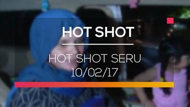 Hot Shot Seru - Hot Shot 10/02/17
