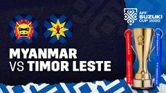Full Match - Myanmar vs Timor Leste | AFF Suzuki Cup 2020