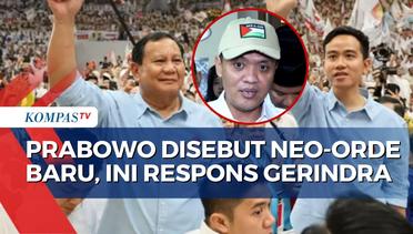 Politisi PDIP Sebut Prabowo-Gibran Cerminan Neo-Orde Baru, Waketum Gerindra: 'Jogetin' Saja