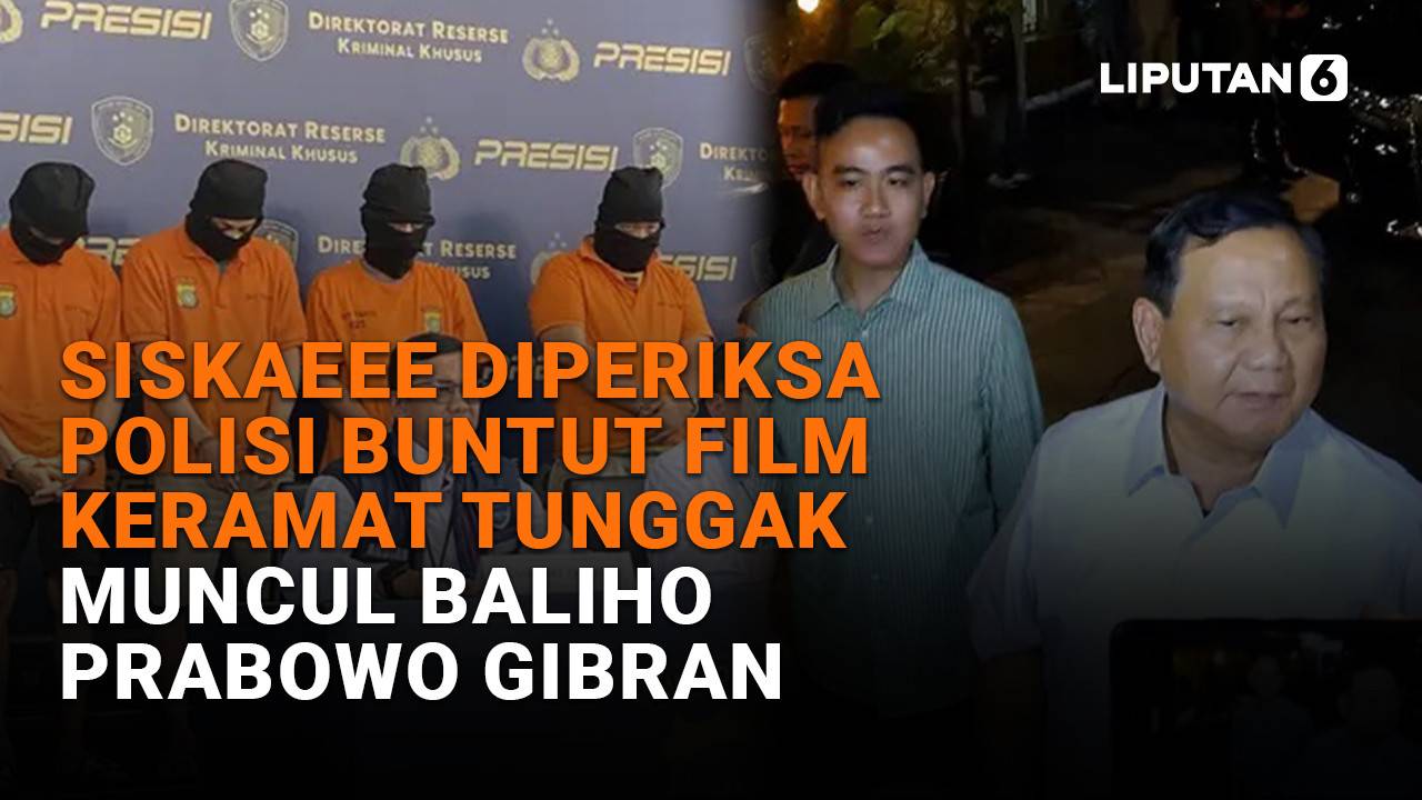 Siskaeee Diperiksa Polisi Buntut Film Keramat Tunggak, Muncul Baliho  Prabowo Gibran