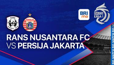 RANS Nusantara FC vs PERSIJA Jakarta - BRI LIGA 1