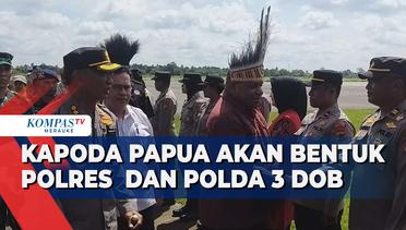 Kapolda Papua Akan Lakukan Penguatan Polres di 3 DOB