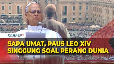 [FULL] Paus Leo Sapa Umat di Balkon Basilika: Singgung Pesan Paus Fransiskus Soal Perang!