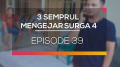 3 Semprul Mengejar Surga 4 - Episode 39
