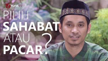 Ceramah Pendek- Pilih Sahabat Atau Pacar- - Ustadz Muhammad Abduh Tuasikal
