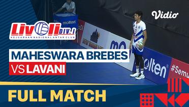 Full Match | Maheswara Brebes vs Lavani |  Babak Kedua - Livoli Divisi 1 Putra 2022
