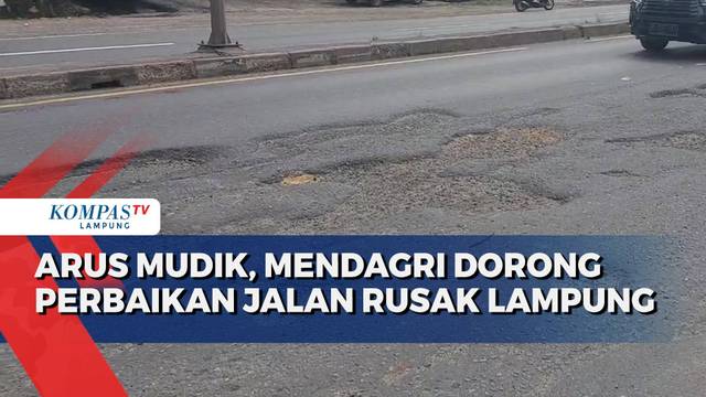 Arus Mudik, Mendagri Dorong Perbaikan Jalan Rusak Lampung