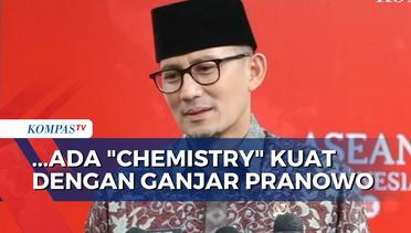 Sandiaga Uno Akui Ada Chemistry Kuat dengan Ganjar Pranowo