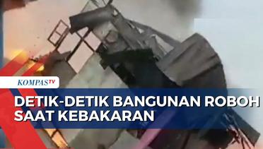 Detik-Detik Bangunan Ambruk saat Kebakaran Hanguskan Ruko di Pasar Sungai Pinyuh