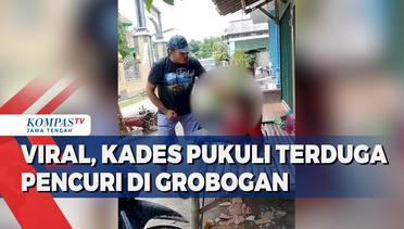 Viral, Kades Pukuli Terduga Pencuri di Grobogan