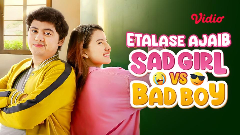Etalase Ajaib Sad Girl VS Bad Boy