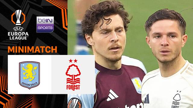 Semifinals Leg 2: Aston Villa vs Nottingham Forest - Mini Match | UEFA Europa League 2025/26