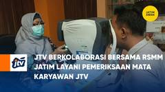 JTV Berkolaborasi Bersama RSMM Jatim Layani Pemeriksaan Mata Karyawan JTV