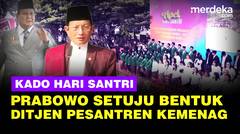 Kado Hari Santri, Prabowo Setuju Pembentukan Ditjen Pesantren di Kemenag