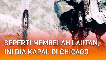 Seperti Membelah Lautan, Ini Dia Kapal Pemecah Es di Chicago