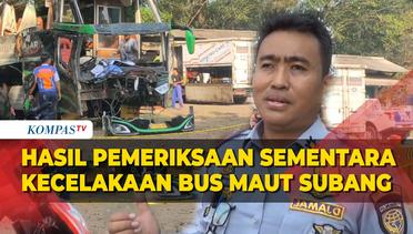 Hasil Pemeriksaan Sementera Bus Kecelakaan Subang: Ada Kebocoran di Sistem Pengereman Bus