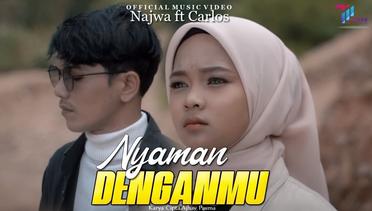 Najwa feat Carlos - Nyaman Denganmu ( Official Music Video )