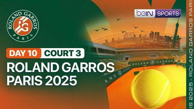 Roland Garros 2025: Day 10 (Court 3) - Full Match | Roland Garros 2025