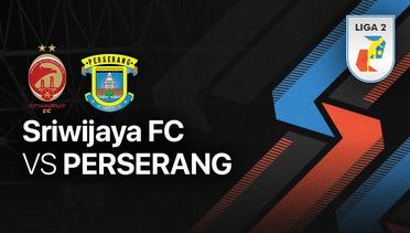 Full Match - Sriwijaya FC vs Perserang | Liga 2 2022/23