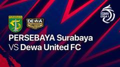 Full Match - Persebaya Surabaya vs Dewa United FC | BRI Liga 1 2022/23