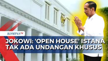 Siapa Saja yang Diundang ke 'Open House' Istana? Ini Kata Presiden Jokowi!