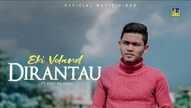 Eki Voland - Dirantau (Official Video)