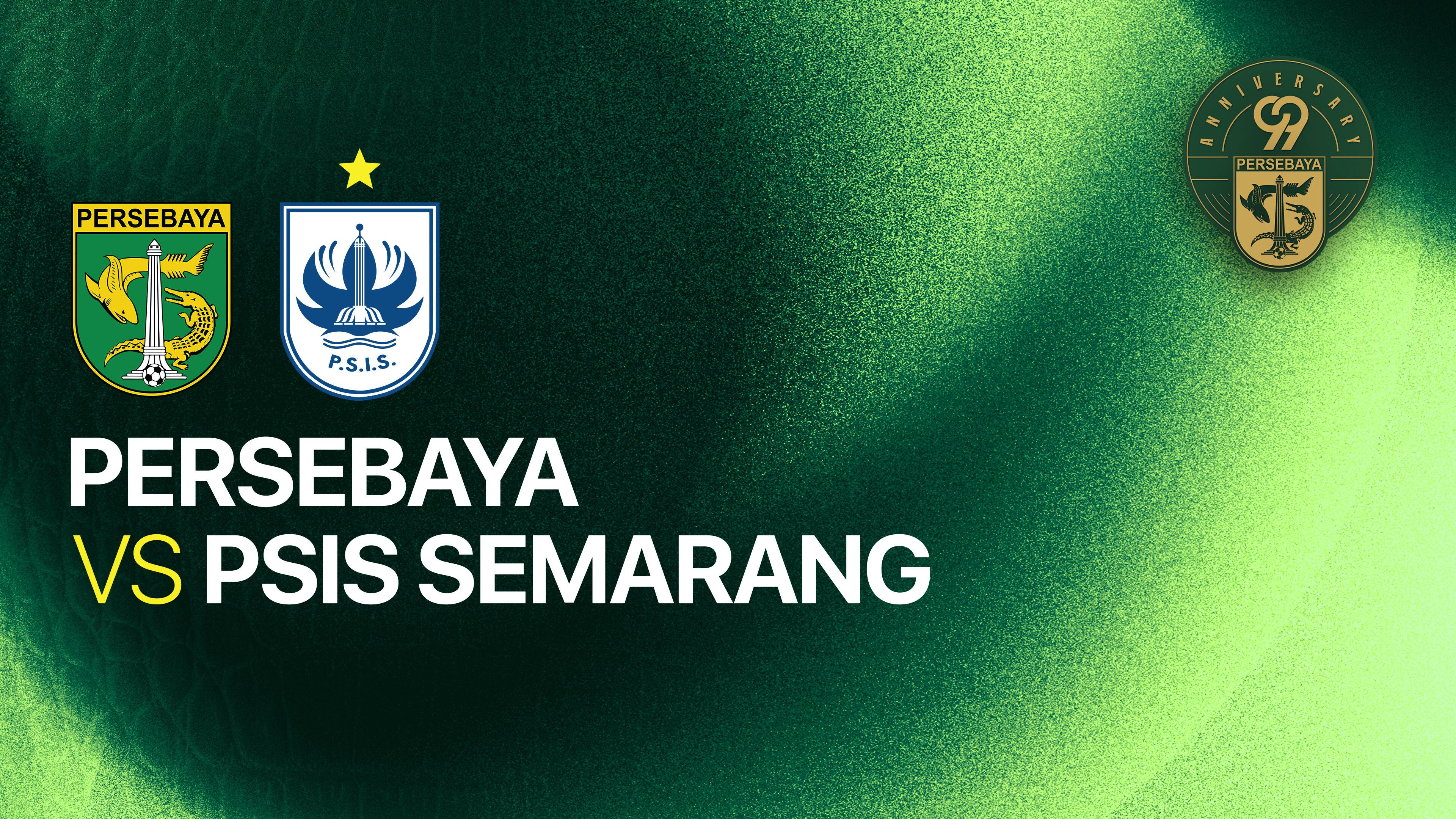 PERSEBAYA Surabaya vs PSIS Semarang - PERSEBAYA 99th Anniversary Game