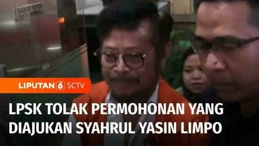 LPSK Menolak Ajuan Permohonan yang Diajukan Eks MEntan Syahrul Yasin Limpo | Liputan 6