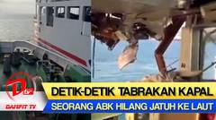 NGERI! Detik-detik Tabrakan Dua Kapal di Selat Sunda, ABK Hilang Jatuh Ke Laut