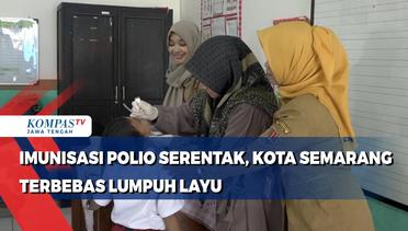 Imunisasi Polio Serentak, Kota Semarang Terbebas Lumpuh Layu
