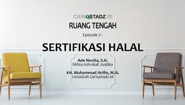 Ruang Tengah: Episode 7 - Sertifikasi Halal