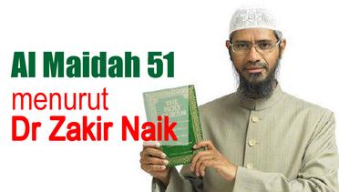 Al Maidah 51 menurut Dr Zakir Naik (GAK NYANGKA)