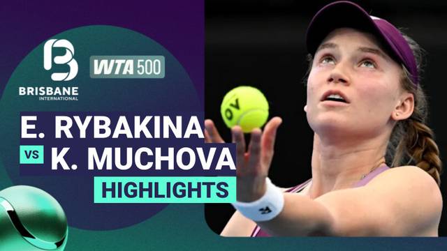 Quarter Final: Elena Rybakina vs Karolina Muchova - Highlight | WTA 500: Brisbane International presented by ANZ 2026