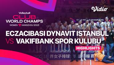 Final: Eczacibasi Dynavit Istanbul (TUR) vs Vakifbank Spor Kulubu (TUR) - Highlights | FIVB Women's Club World Champs 2023