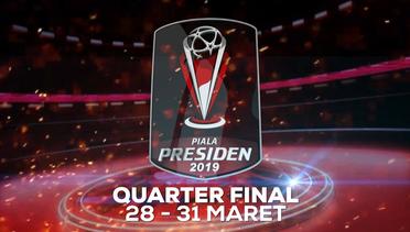 Inilah Pertandingan yang akan Berlangsung di Quarter Final Piala Presiden 2019