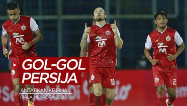 Gol-Gol yang Antarkan Persija Jakarta ke Final Piala Menpora 2021