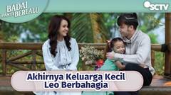 Akhirnya Keluarga Kecil Leo Berkumpul dan Hidup Bahagia | Badai Pasti Berlalu Episode 123