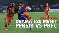 Highlights : Drama 120 Menit Persib vs PBFC