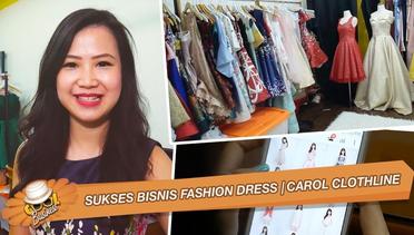 Sukses Bisnis Fashion Dress | CAROL CLOTHLINE