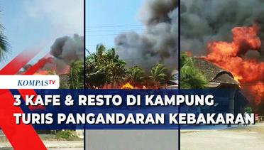 Kebakaran Hebat di Kampung Turis Diduga Korsleting Listrik