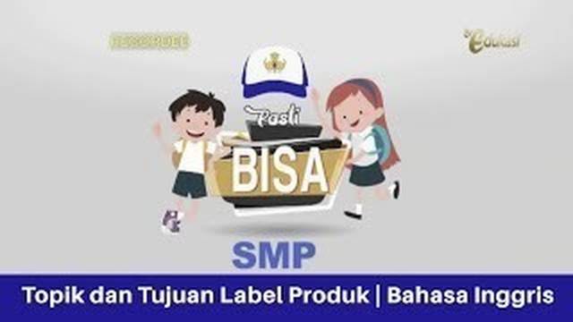 SMP Bahasa Inggris | Topik dan Tujuan Label Produk | Pasti Bisa