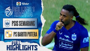Full Highlights - PSIS SEMARANG VS PS BARITO PUTERA | BRI Liga 1 2023/2024