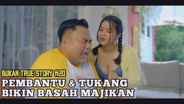 PEMBANTU & TUKANG BIKIN BASAH MAJIKAN - PART 1 BTS #20 - FILM PENDEK KOMEDI LUCU