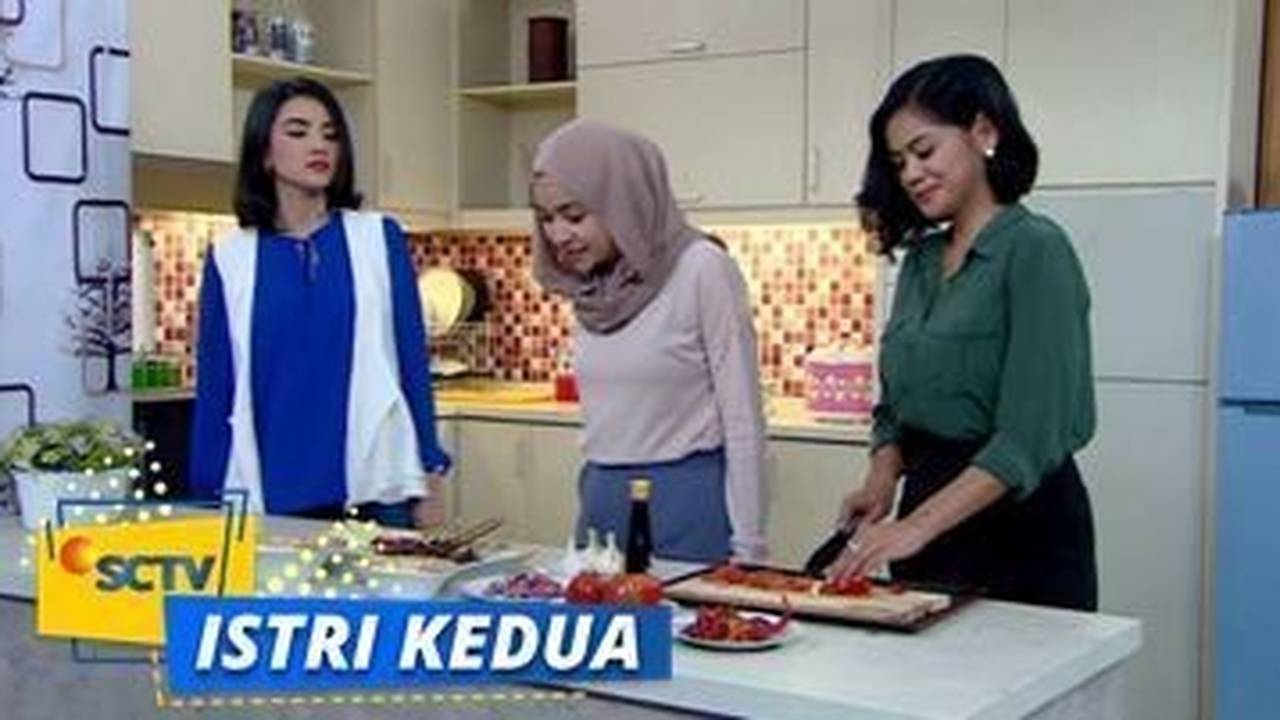 Nonton Sinetron Istri Kedua Episode 50