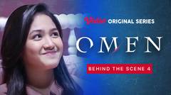 Behind the Scene 4 - Omen | Vidio Original Series