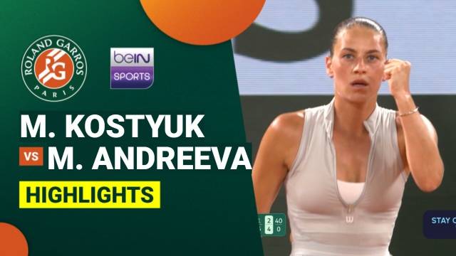 Marta Kostyuk vs Mirra Andreeva - Highlight | Roland Garros 2026