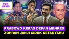 Keras Prabowo Depan Menkes, Tinggalkan Aturan Kuno | Zohran Cawalkot NYC Janji Ciduk Netanyahu